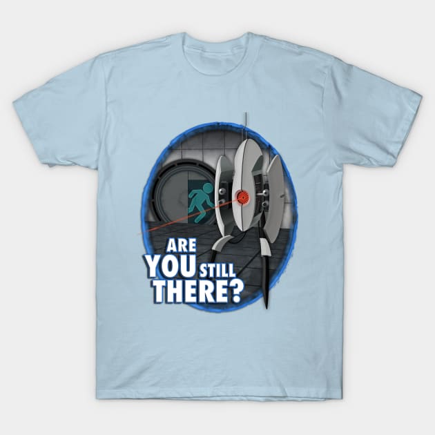 Are YOU Still There? T-Shirt by fotofixer72